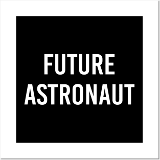 Future Astronaut (White Text) Posters and Art